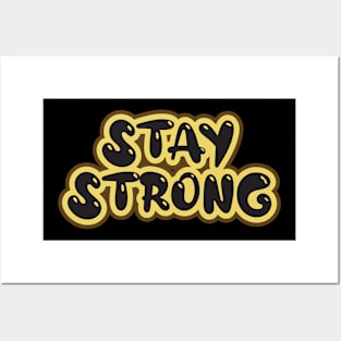 Stay Strong Posters and Art